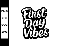 First Day Vibes Hand Lettering Text Design for Positive Moti Product Image 1