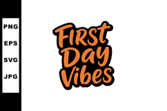 First Day Vibes Typography Design in Orange and Black Vector Product Image 1