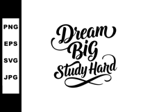 Motivational Quote Dream Big Study Hard Inspirational Typogr Product Image 1