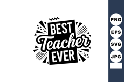 Best teacher ever motivational typography design for educati Product Image 1