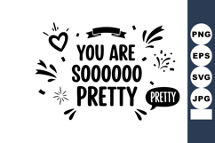 You Are So Pretty Inspirational Quote Typography Design with Product Image 1