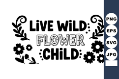 Live Wild Flower Child Inspirational Typography Design with Product Image 1