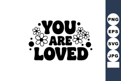 You Are Loved Positive Typography Design with Flowers and De Product Image 1