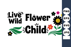 Live wild flower child positive nature quote with colorful f Product Image 1