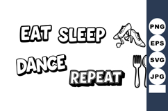 Eat Sleep Dance Repeat motivational phrase with dance shoes Product Image 1