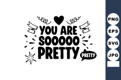 You Are Sooooo Pretty Inspirational Quote Vector Design with Product Image 1