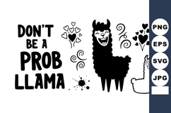 Don’t Be a Prob Llama Humorous Black and White Funny Llama V Product Image 1