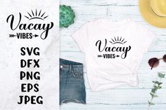 Vacay vibes SVG. Funny summer quote shirt design Product Image 1