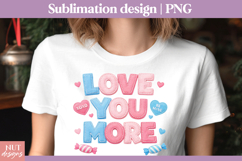 Applique love quote Valentines sublimation Love You More Product Image 1