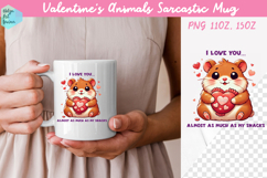 Valentine's Animals Sarcastic Mug 15 oz and 11 oz Product Image 1