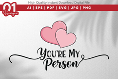 You're My Person Valentine Quotes SVG Design Product Image 1