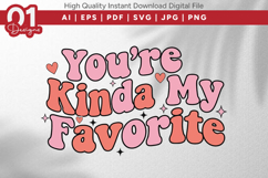 You're Kinda My Favorite Valentine Quotes SVG Design Product Image 1