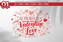 All You Need Is Valentine Love Valentine Quotes SVG Design Product Image 1