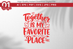 Together Is My Favorite Place Valentine Quotes SVG Design Product Image 1