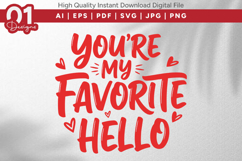 You're My Favorite Hello Valentine Quotes SVG Design Product Image 1