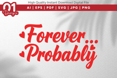 Forever Probably Valentine Quotes SVG Design Product Image 1