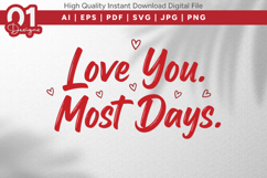 Love You Most Days Valentine Quotes SVG Design Product Image 1