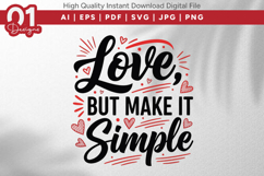 Love But Make It Simple Valentine Quotes SVG Design Product Image 1
