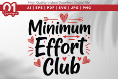 Minimum Effort Club Valentine Quotes SVG Design Product Image 1