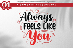 Always Feels Like You Valentine Quotes SVG Design Product Image 1