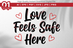 Love Feels Safe Here Valentine Quotes SVG Design Product Image 1