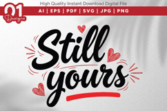 Still yours Valentine Quotes SVG Design Product Image 1