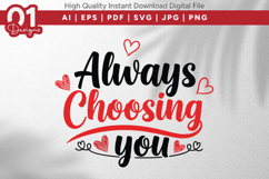 Always Choosing You Valentine Quotes SVG Design Product Image 1
