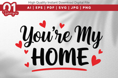 You're My Home Valentine Quotes SVG Design Product Image 1