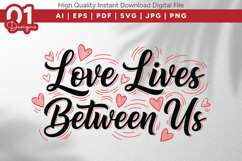 Love Lives Between Us Valentine Quotes SVG Design Product Image 1