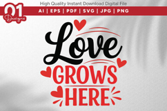 Love Grows Here Valentine Quotes SVG Design Product Image 1