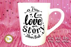 A True Love Story Never Ends | Valentine SVG Product Image 2