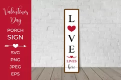 Love Lives Here Porch Sign. Valentines Vertical Sign SVG Product Image 1