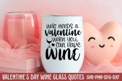 Who needs a valentine when you can have wine SVG Product Image 1