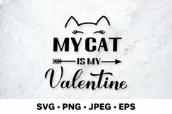 My cat is my Valentine SVG. Funny Valentines Day quote Product Image 1