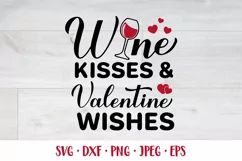 Wine kisses and Valentine wishes SVG. Funny Valentines quote Product Image 1