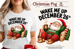 Wake Me Up December 26th Santa Christmas PNG Design Art Product Image 1