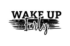 Wake Up Early - T Shirt Design Product Image 2