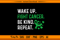 Wake Up Fight Cancer Be Kind Repeat SVG Design Product Image 1