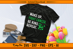 Wake Up Fight Cancer Be Kind Repeat SVG Design Product Image 2