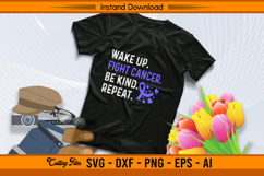Wake Up Fight Cancer Be Kind Repeat SVG Design Product Image 2