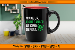 Wake Up Fight Cancer Be Kind Repeat SVG Design Product Image 3