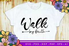 Walk by Faith SVG | Religious Quote SVG | Faith SVG Product Image 1