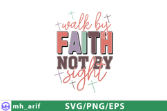 Walk By Faith Not By Sight SVG PNG Bible Verse Christian Product Image 2