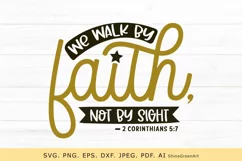 We Walk by Faith, Not by Sight Faith SVG Christian Quote