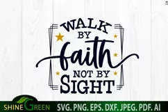 Faith Quote SVG Walk by Faith Not by Sight by Shine Green Art