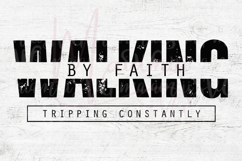 Walking by Faith Tripping Constantly Product Image 5