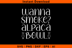 Wanna Smoke Alpaca Bowl SVG Funny Weed Llama Quote Design Product Image 1
