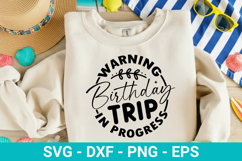 Warning Birthday Trip in Progress - Family Vacation SVG Desi Product Image 1
