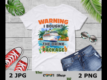 Warning I Bought The Drink Package Png, Drink Package Png Product Image 3