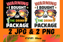 Warning I Bought The Drink Package Png, Drink Package Png Product Image 1